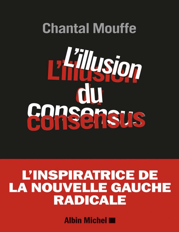 Chantal Mouffe, l&rsquo;illusion du&nbsp;consensus